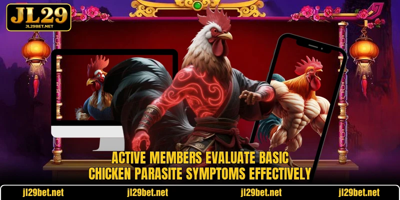 Active members evaluate basic chicken parasite symptoms effectively