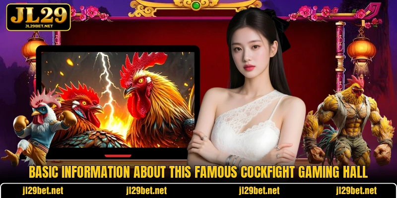 Basic information about this famous cockfight gaming hall