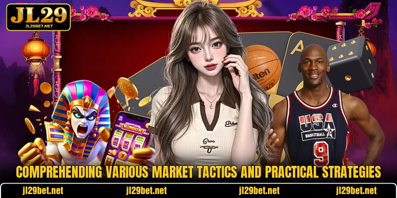 Comprehending various market tactics and practical strategies