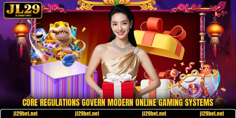 Core regulations govern modern online gaming systems