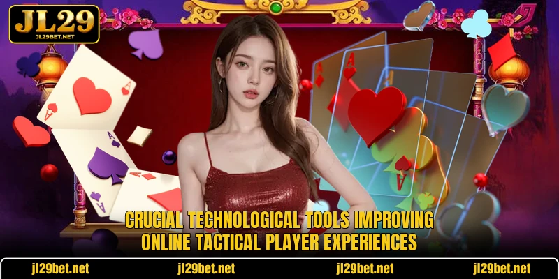 Crucial technological tools improving online tactical player experiences