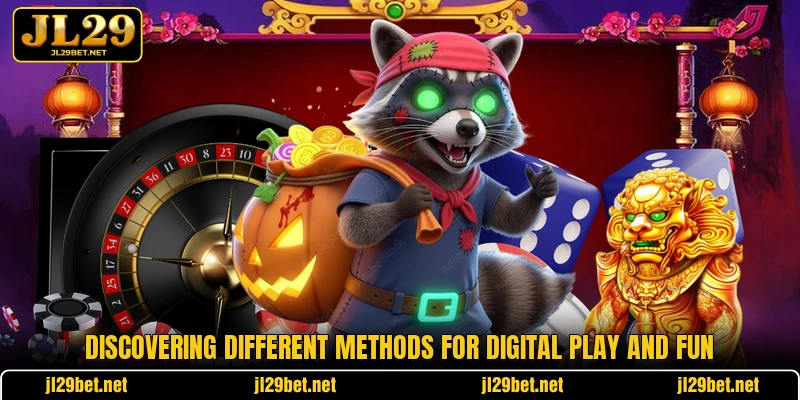 Discovering different methods for digital play and fun