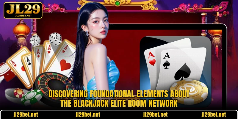 Discovering foundational elements about the Blackjack Elite Room network