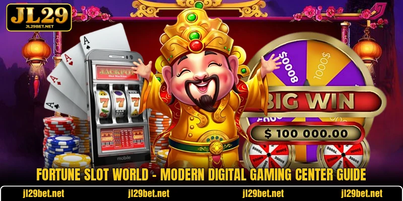 Fortune Slot World - Modern Digital Gaming Center Guide
