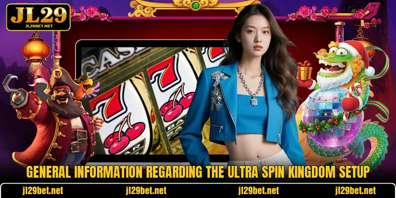 General information regarding the Ultra Spin Kingdom setup