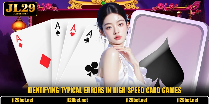 Identifying typical errors in high speed card games
