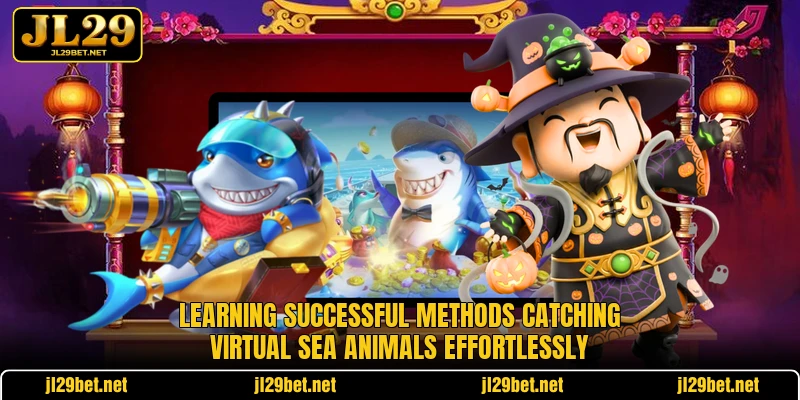 Learning successful methods catching virtual sea animals effortlessly
