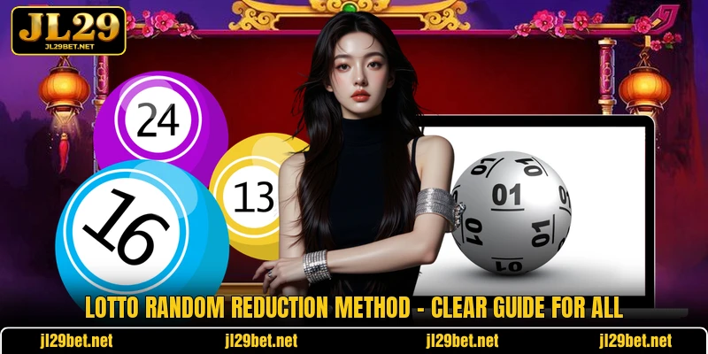 Lotto Random Reduction Method - Clear Guide For All