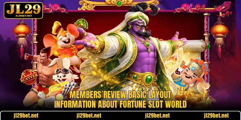 Members review basic layout information about Fortune Slot World