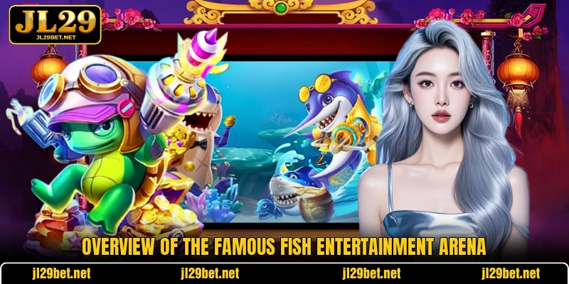 Overview of the famous fish entertainment arena