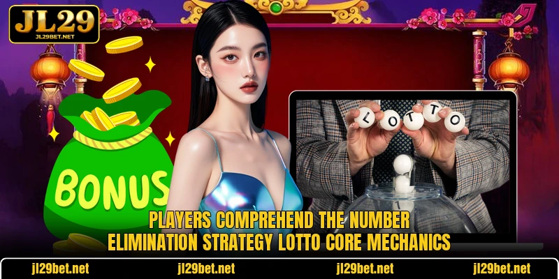 Players comprehend the Number Elimination Strategy Lotto core mechanics