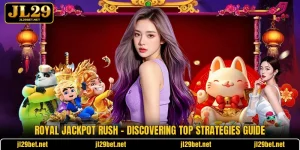 Royal Jackpot Rush - Discovering Top Strategies Guide