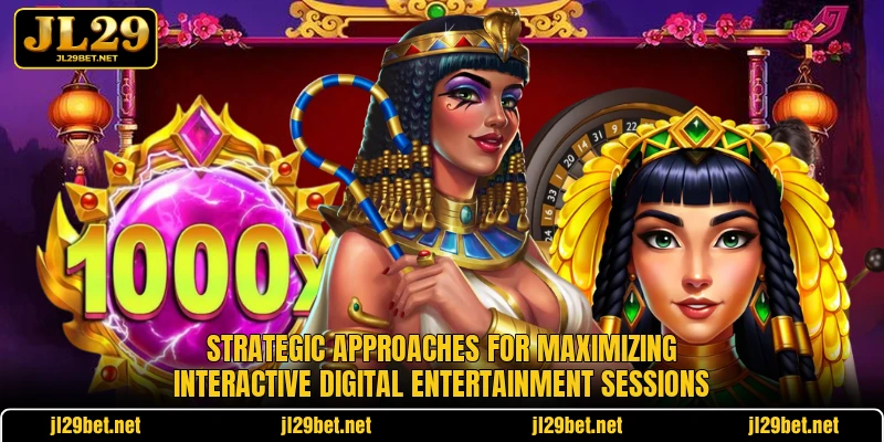Strategic approaches for maximizing interactive digital entertainment sessions