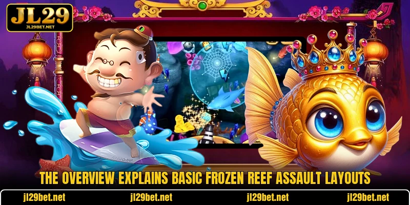 The overview explains basic Frozen Reef Assault layouts