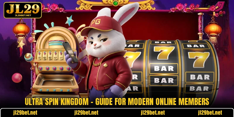 Ultra Spin Kingdom - Guide For Modern Online Members