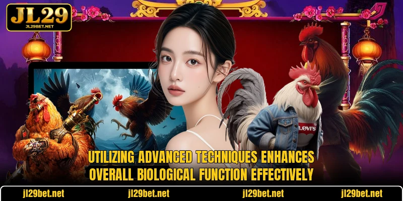 Utilizing advanced techniques enhances overall biological function effectively
